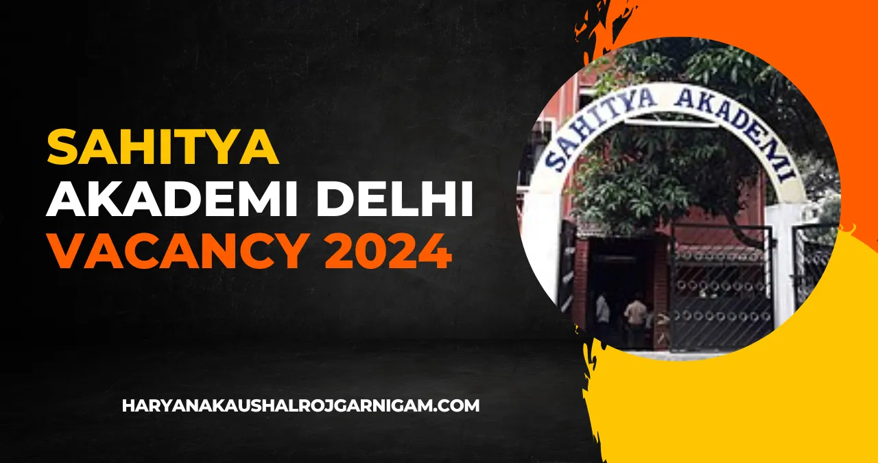 Sahitya Akademi Delhi Vacancy 2024