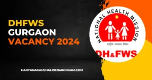 DHFWS Gurgaon Vacancy 2024