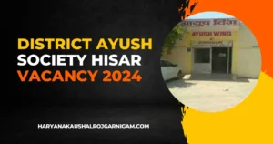 District Ayush Society Hisar Vacancy 2024