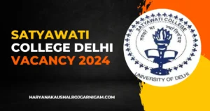 Satyawati College Delhi Vacancy 2024