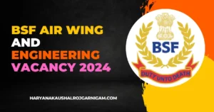 BSF Air Wing And Engineering Vacancy 2024