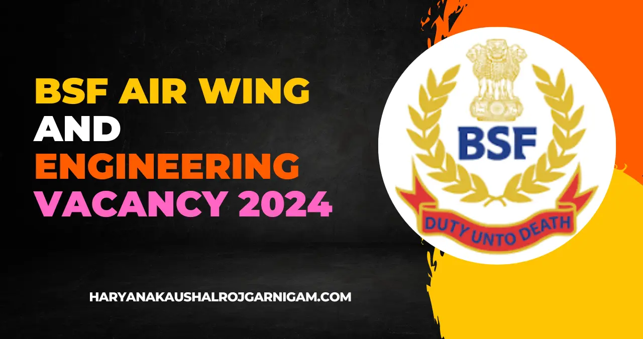 BSF Air Wing And Engineering Vacancy 2024