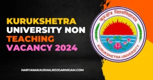 Kurukshetra University Non Teaching Vacancy 2024