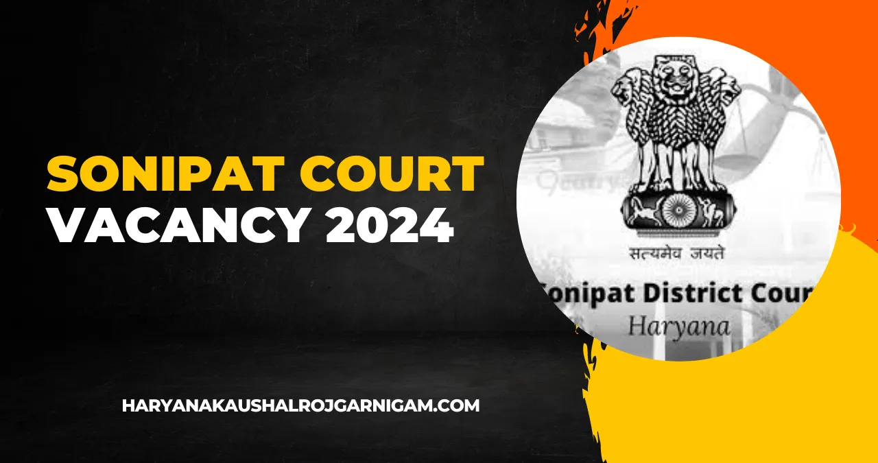 Sonipat Court Vacancy 2024