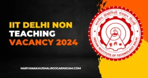 IIT Delhi Non Teaching Vacancy 2024